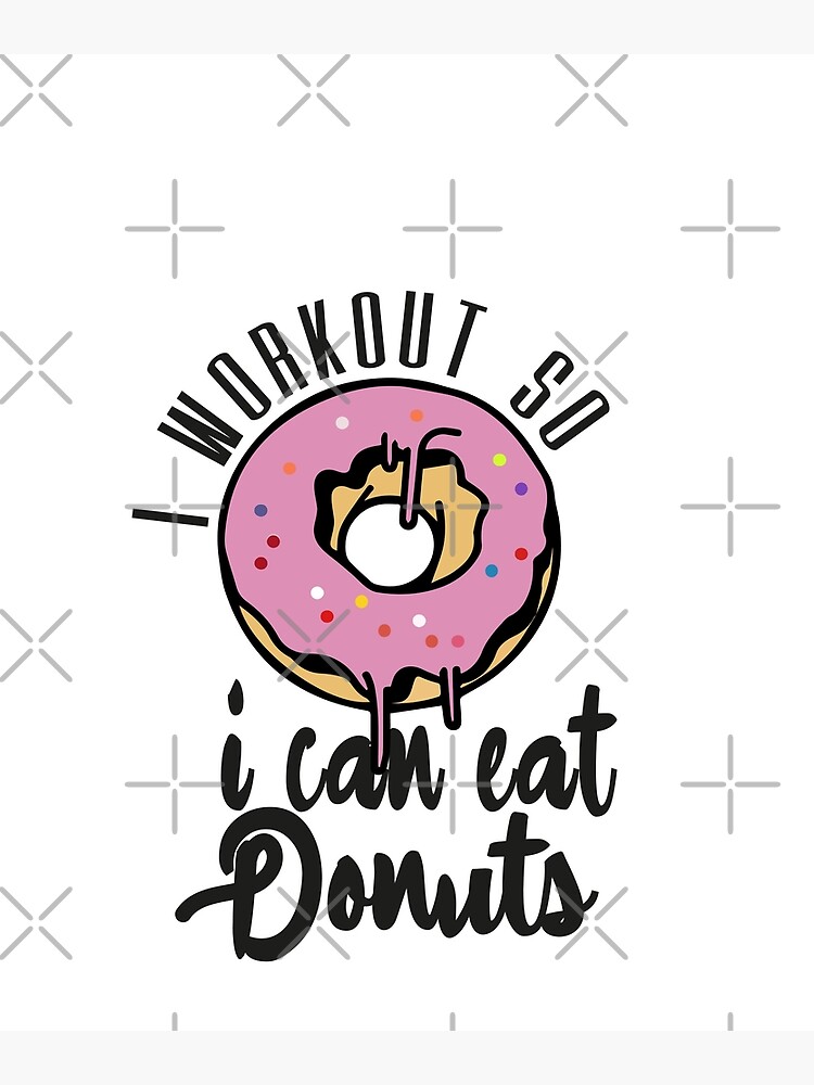 I Workout So I can Eat Donuts, workouts routines, gifts for gym