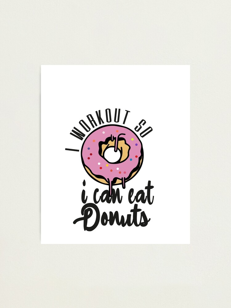 I Workout So I can Eat Donuts, workouts routines, gifts for gym