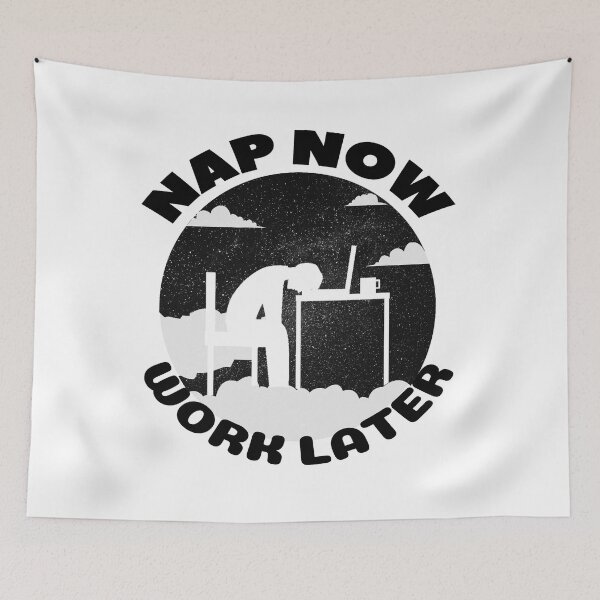 Item preview, Nap now Work later  designed and sold by Chaos-Touch.