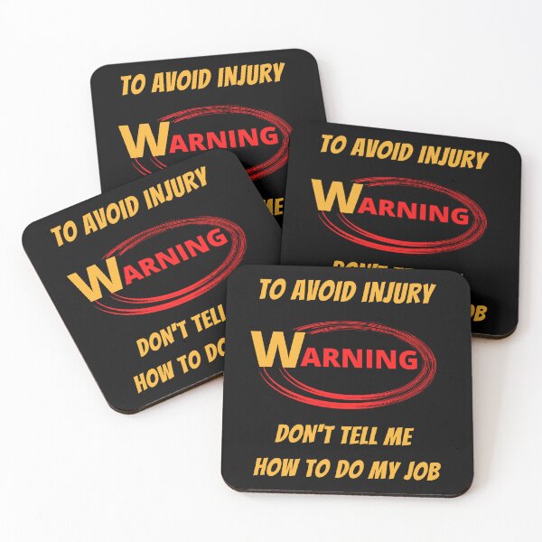 Item preview, Warning ! to avoid injury don't tell me  how to do my job  designed and sold by STELLA-BRILANTE.