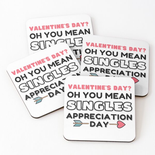 Item preview, Valentine's Day? Oh You Mean Singles Appreciation Day designed and sold by KryptonianBoy.