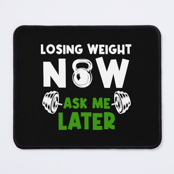 Item preview, Weight Loss Funny mems Fitness Motivation "LOSING WEIGHT NOW ASK ME LATER" designed and sold by Drago Art.