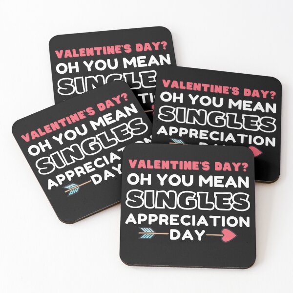 Item preview, Valentine's Day? Oh You Mean Singles Appreciation Day designed and sold by KryptonianBoy.