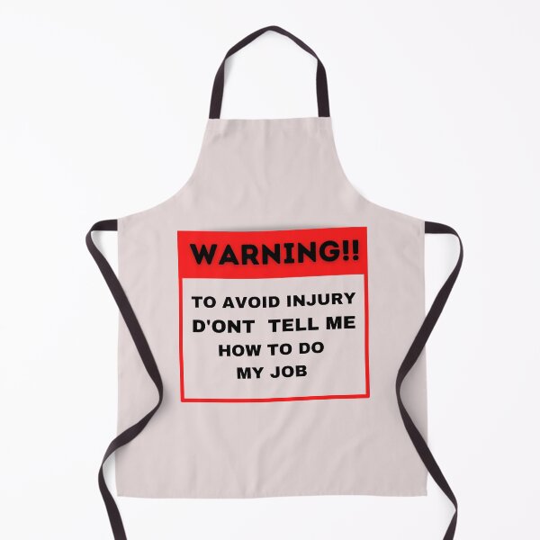Item preview, Warning ! to avoid injury don't tell me how to do my job designed and sold by STELLA-BRILANTE.