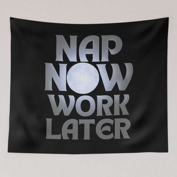Item preview, Nap now Work later moonlight black background designed and sold by Chaos-Touch.