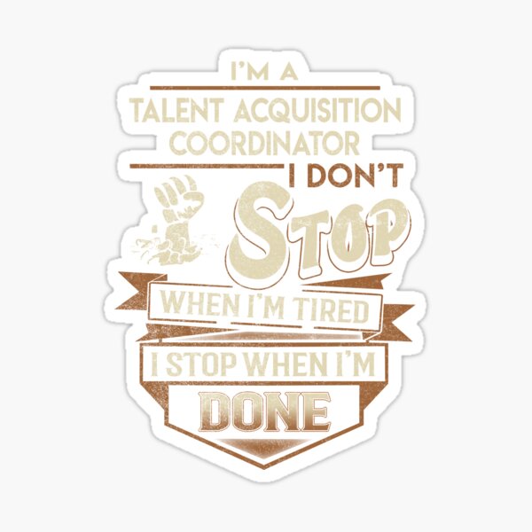 Item preview, Talent Acquisition Coordinator T Shirt - I Stop When Done Job Gift Item Tee designed and sold by natalinedk.