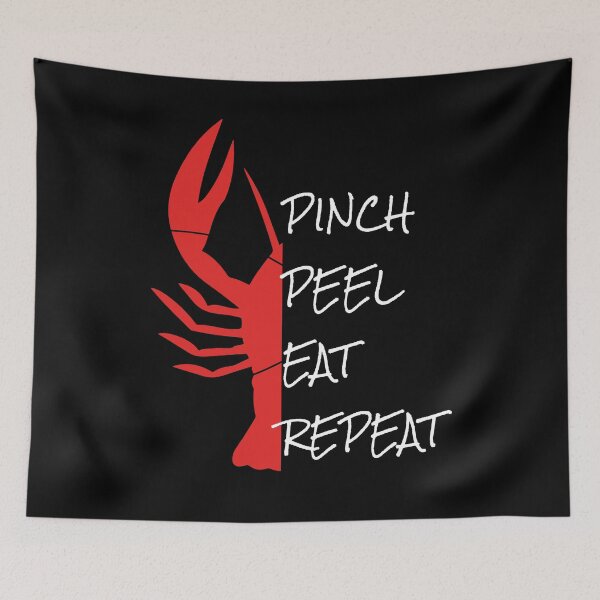 Item preview, Pinch. Peel. Eat. Repeat. It's Time to Eat Crawfish. White Lettering designed and sold by PirateAvocado.