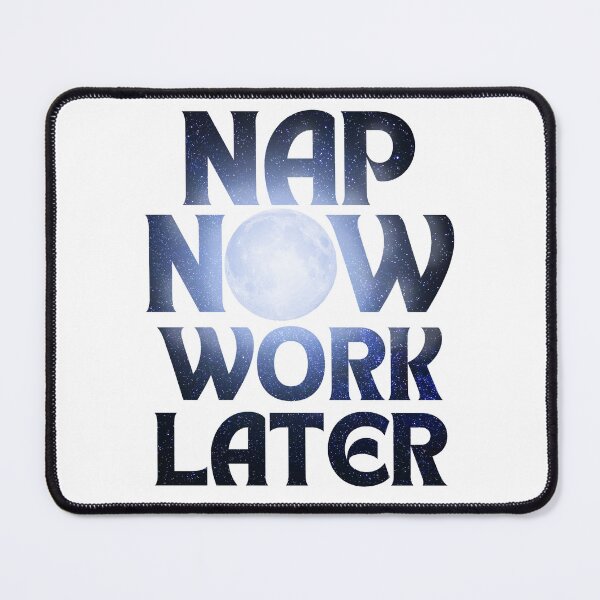 Item preview, Nap now Work later moonlight in the stars designed and sold by Chaos-Touch.