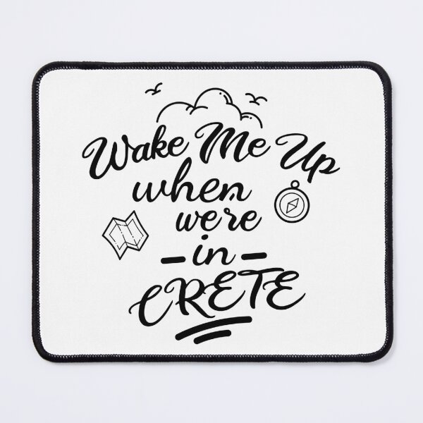 Item preview, Wake Me Up When We're in Crete Quote designed and sold by allincrete.