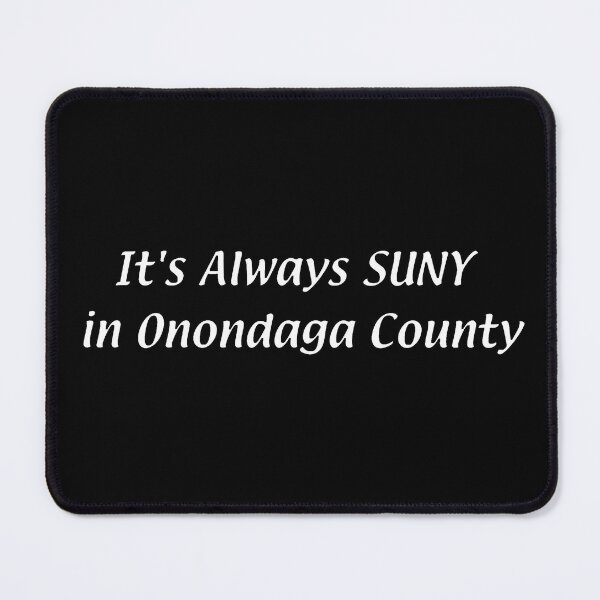 Item preview, It's Always SUNY – Onondaga County designed and sold by chumblespuzz.