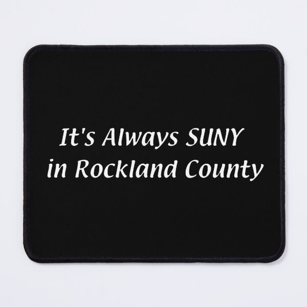 Item preview, It's Always SUNY – Rockland County designed and sold by chumblespuzz.