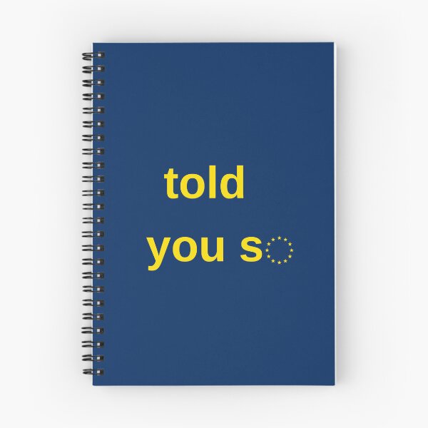 Item preview, told you so brexit, anti-brexit designed and sold by designsbyreaia.