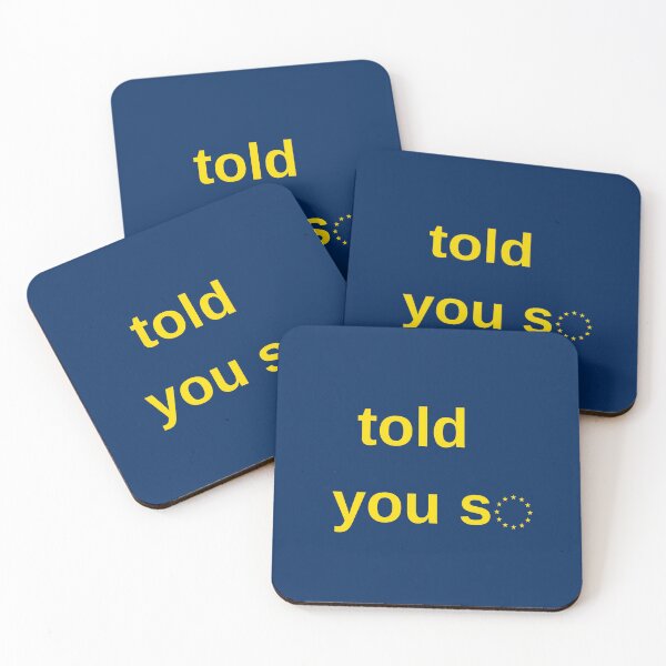 Item preview, told you so brexit, anti-brexit designed and sold by designsbyreaia.