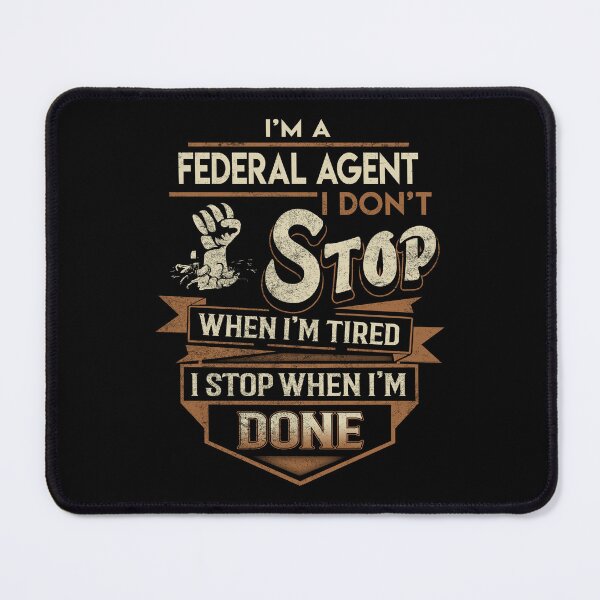 Item preview, Federal Agent T Shirt - I Stop When Done Job Gift Item Tee designed and sold by paneczkopat.