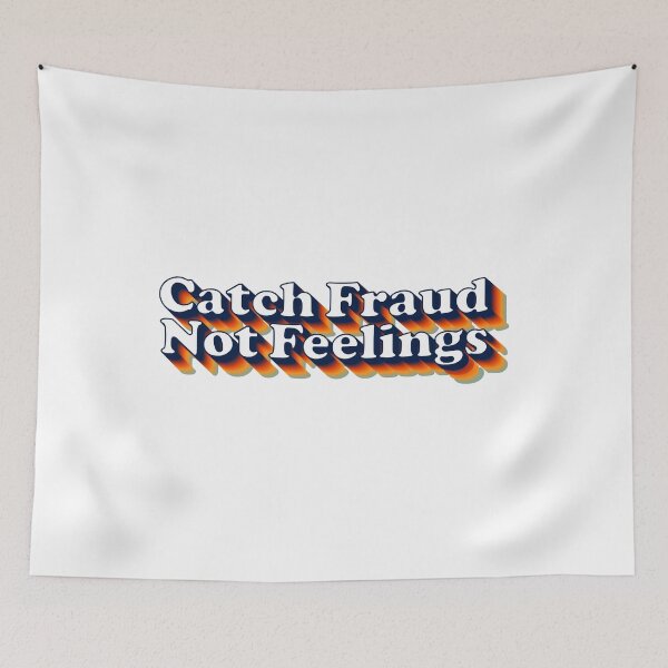 Item preview, Catch Fraud Not Feelings designed and sold by Shop signer.