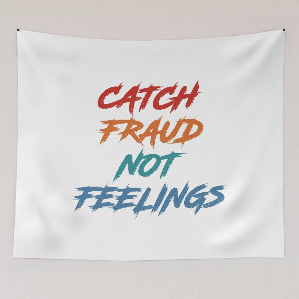 Item preview, Catch Fraud Not Feelings designed and sold by Shop signer.