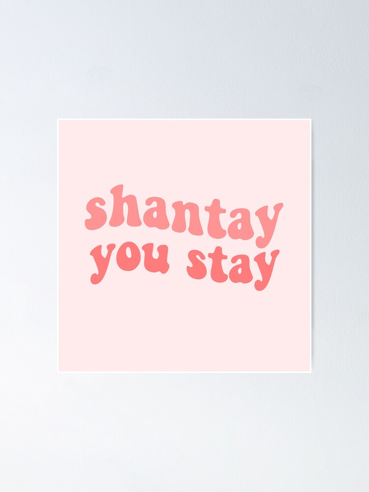 "Shantay you stay quote from rupauls drag race pink cute" Poster by