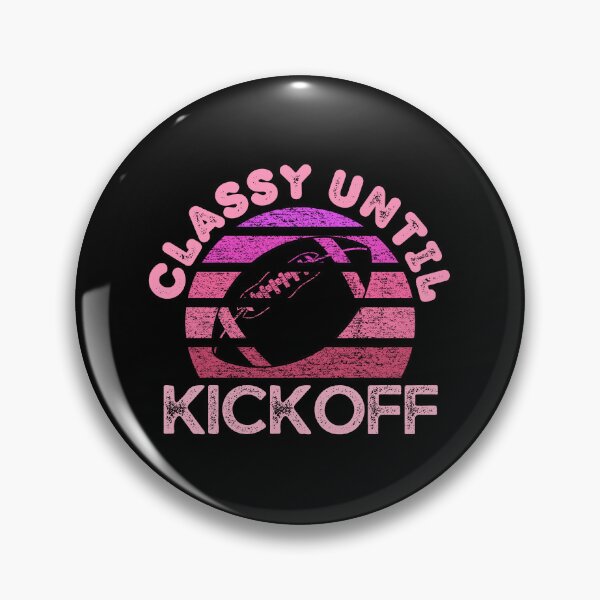 Item preview, Vintage Classy Until Kickoff - Football Mom - Funny Game Day designed and sold by AnyKitty.