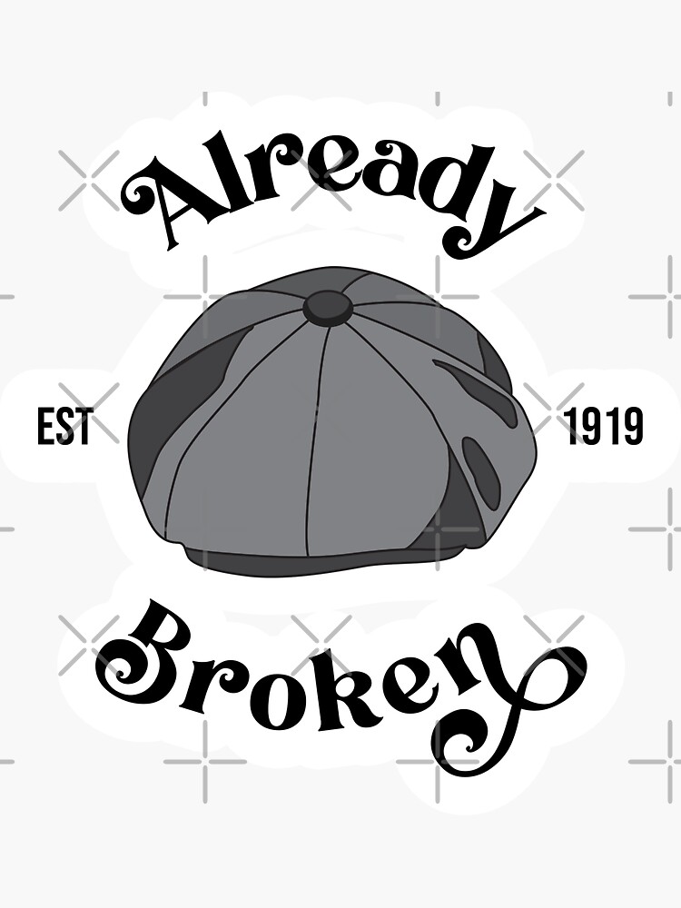 already-broken-peaky-boy-peaky-blinders-stickers-thomas-sticker