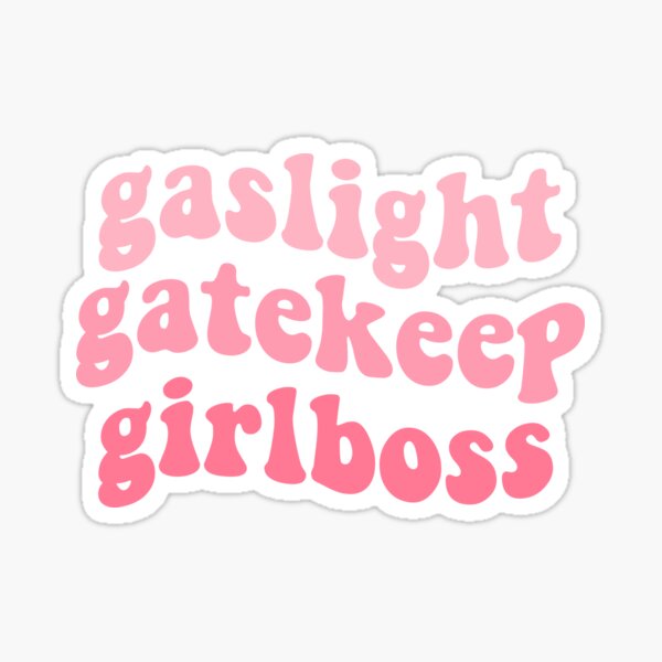 gaslight gatekeep girlboss too close to the sun (feminist pink feminism girl boss) tiktok trend Sticker
