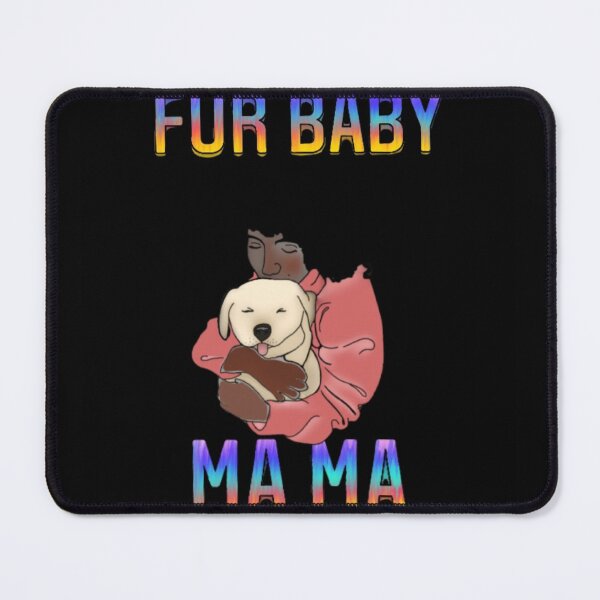 Item preview, Fur baby ma ma designed and sold by Artistkhg.