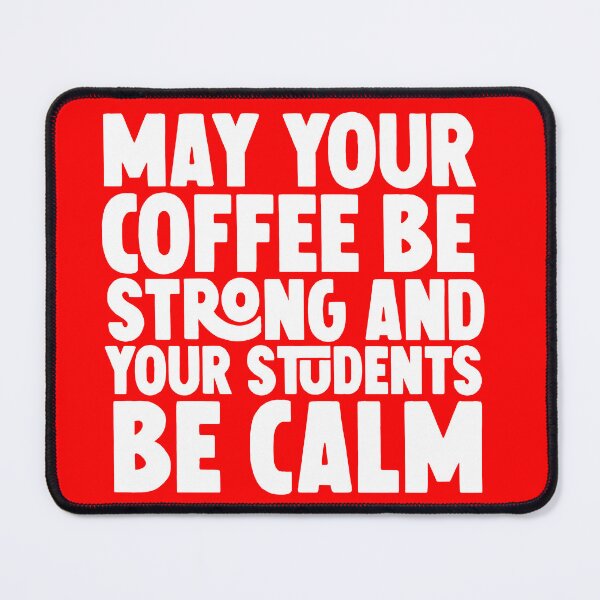 Item preview, valentine's day gifts , may your coffee be strong and your students be calm designed and sold by M Mariatique.