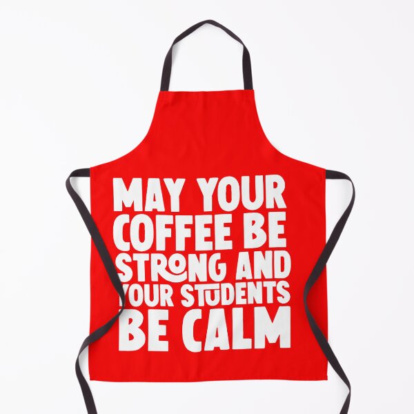 Item preview, valentine's day gifts , may your coffee be strong and your students be calm designed and sold by M Mariatique.