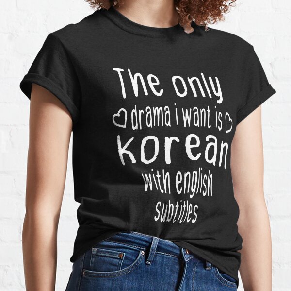 Item preview, The Only Drama I Want Is Korean With English Subtitles, Drama , Korean Drama Lover, drama gift designed and sold by zeyuss.