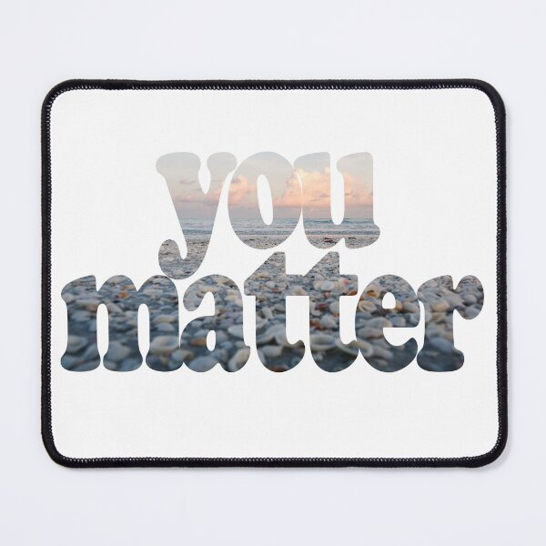 Item preview, You Matter designed and sold by MidwestBeach.