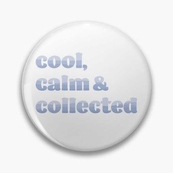 Item preview, cool, calm & collected designed and sold by TwoBusyBabes.