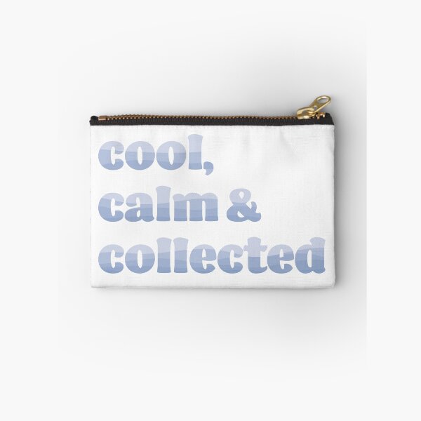 Item preview, cool, calm & collected designed and sold by TwoBusyBabes.