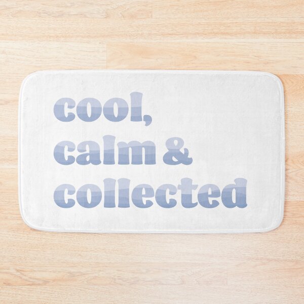 Item preview, cool, calm & collected designed and sold by TwoBusyBabes.