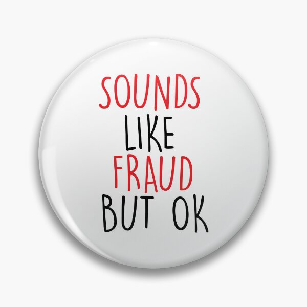 Item preview, Sounds Like Fraud But Ok designed and sold by Shop signer.