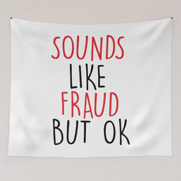 Item preview, Sounds Like Fraud But Ok designed and sold by Shop signer.