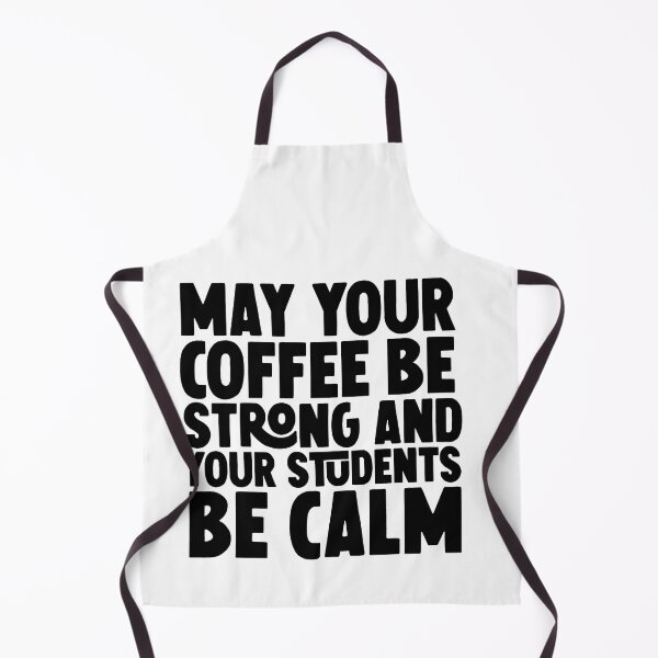 Item preview, valentine's day gifts , may your coffee be strong and your students be calm designed and sold by M Mariatique.