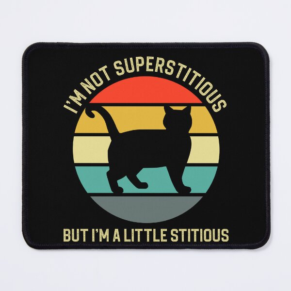 Item preview, I'm Not Superstitious But I'm A Little Stitious Funny Black Cat designed and sold by Zurickdesigns.
