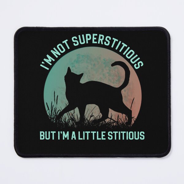Item preview, I'm Not Superstitious But I'm A Little Stitious Funny Black Cat designed and sold by Zurickdesigns.
