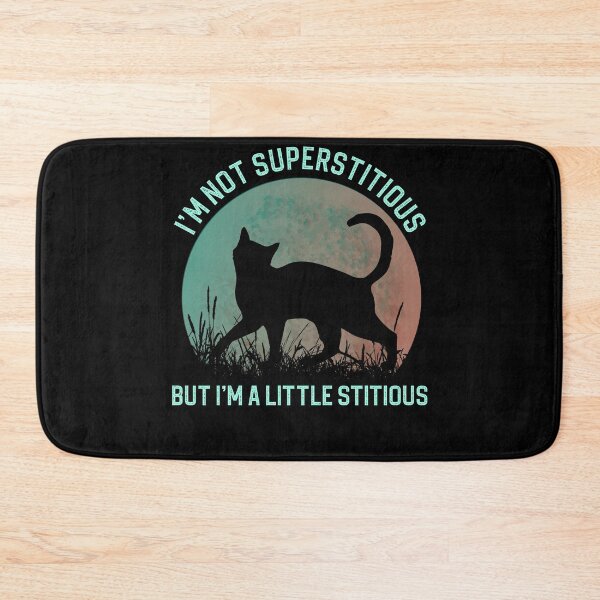 Item preview, I'm Not Superstitious But I'm A Little Stitious Funny Black Cat designed and sold by Zurickdesigns.