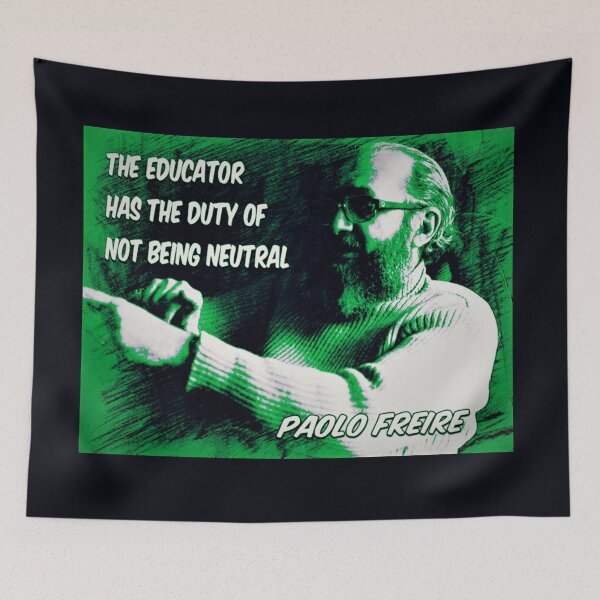 Item preview, Paolo Freire quote - "The educator has the duty of not being neutral" Green designed and sold by Tony Cisse.
