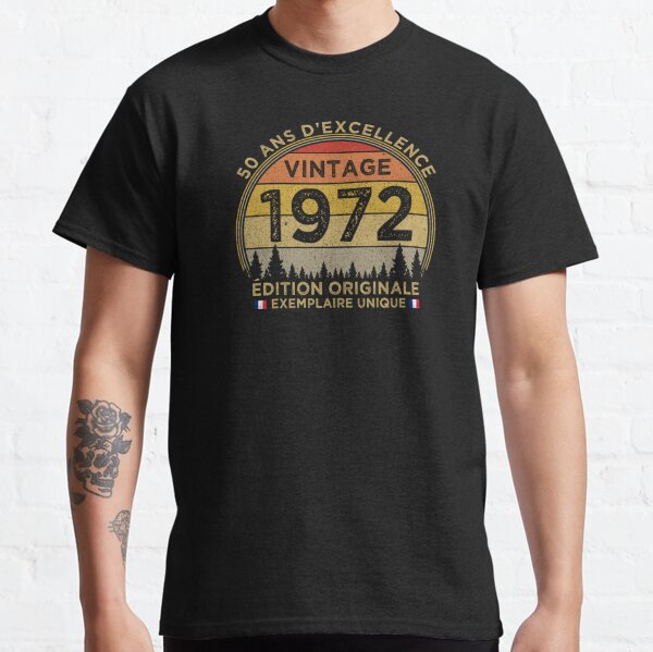 Vintage 1972 Humour 50e Anniversaire 50 Ans Homme Femme T-Shirt