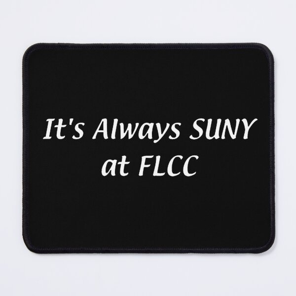Item preview, It's Always SUNY – FLCC designed and sold by chumblespuzz.