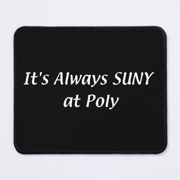 Item preview, It's Always SUNY – Poly designed and sold by chumblespuzz.