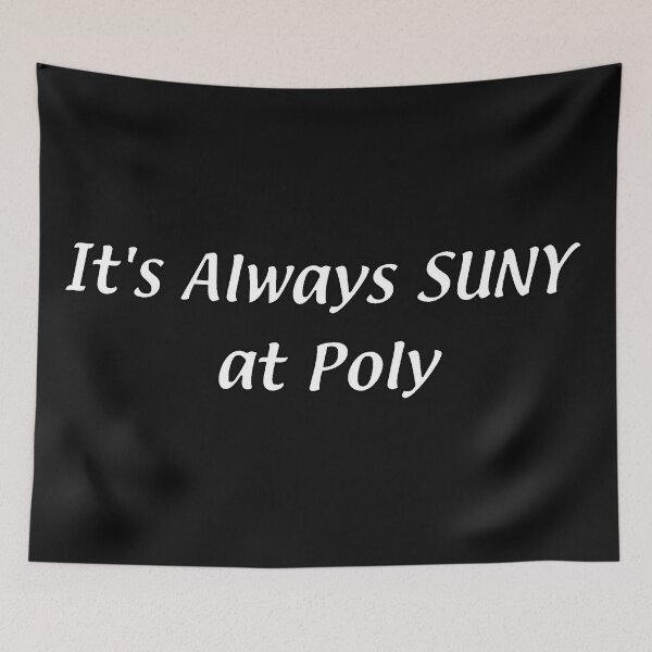 Item preview, It's Always SUNY – Poly designed and sold by chumblespuzz.