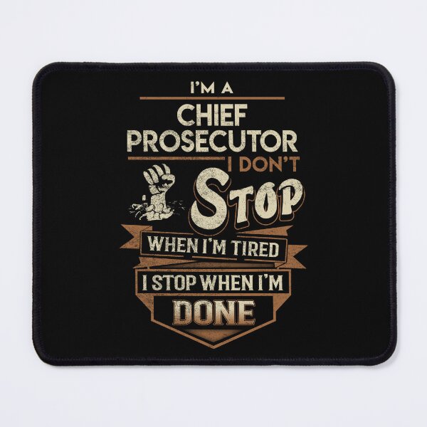 Item preview, Chief Prosecutor T Shirt - I Stop When Done Job Gift Item Tee designed and sold by natalinedk.