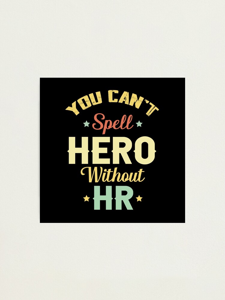 You Can't Spell Hero Without HR-Funny Vintage Quotes-Hero Cute Gifts You Can't Spell Hero Without HR-Funny Vintage Quotes-Hero Cute Gifts