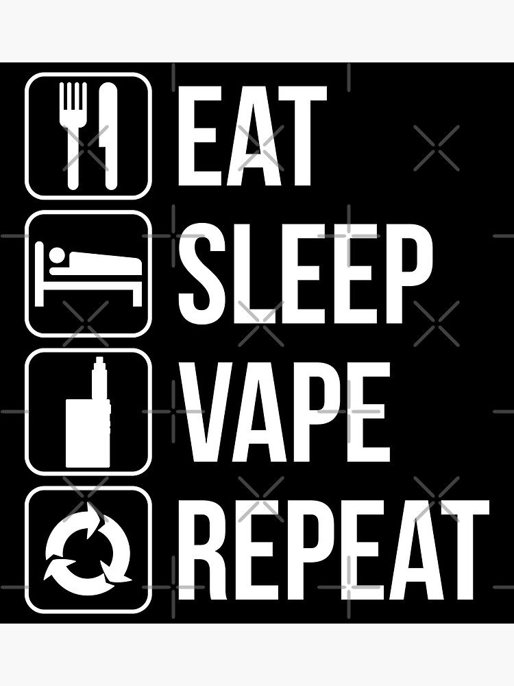 EAT SLEEP VAPE REPEAT" Poster for Sale by limitlezz | Redbubble