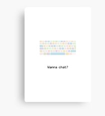 Keyboard Wanna Chat? Canvas Print