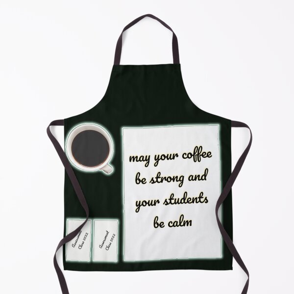 Item preview, May your coffee be strong and your students be calm, coffee Lover Class 2022 designed and sold by Spasija.