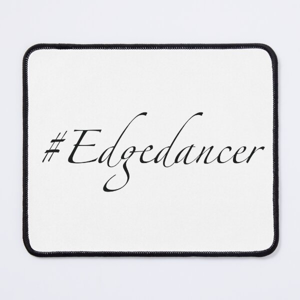 Item preview, #Edgedancer designed and sold by MaryAreWe.