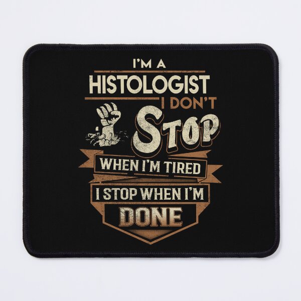 Item preview, Histologist T Shirt - I Stop When Done Job Gift Item Tee designed and sold by natalinedk.